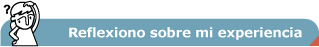Reflexiono sobre mi experiencia