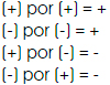 mas por mas es igual a, mas,
  menos por menos es igual a, mas,
  ,mas por menos es igual a, menos,
  menos por mas es igual a, menos