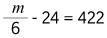 eme sobre seis, menos veinticuatro es igual a, cuatrocientos veintidós