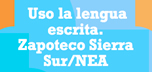 Zapoteco Sierra Sur / Noreste Alto AIB 5